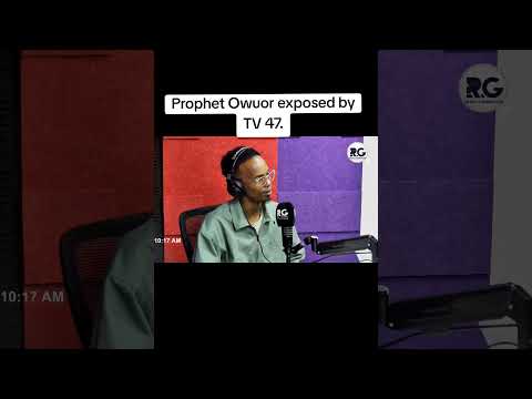 Prophet Owuor exposed by TV 47