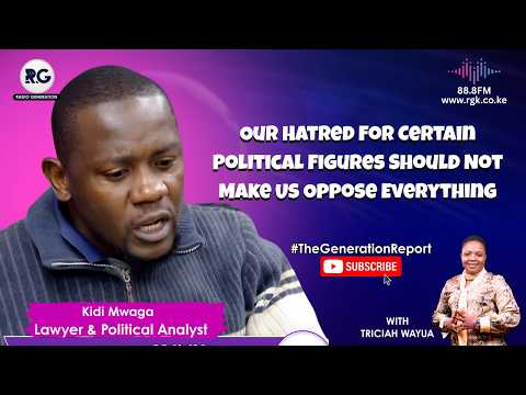 Our Hatred For Certain Political Figures Should Not Make Us Oppose Everything Being Done ~ Kidi Mwaga