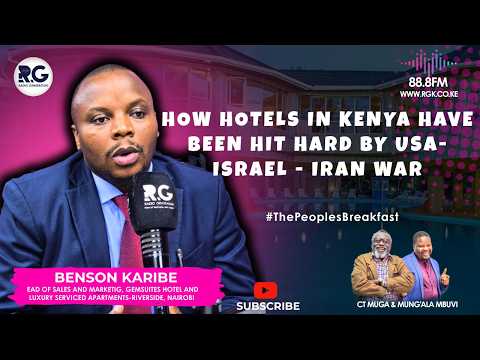 How Hotels in Kenya Have Been Hit Hard By USA-Israel - Iran War: Benson Karibe