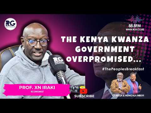 The Kenya Kwanza Government Overpromised, Now They Can't Deliver ~ Prof. XN Iraki