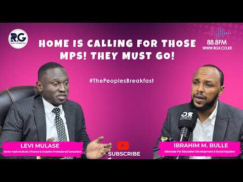 Home is Calling For Those MPs! They Must Go! ~ Ibrahim Bulle & Levi Mulase