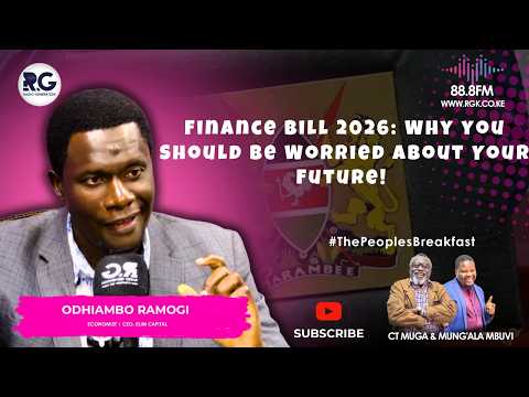 Finance Bill 2026: Why Should Be Worried About Your Future ~ Odhiambo Ramogi
