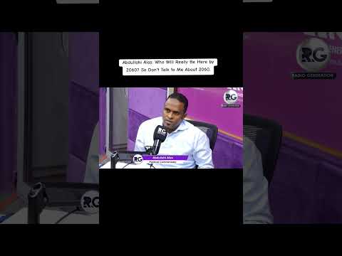 Abdullahi Alas: Who Will Really Be Here by 2060? So Don't Talk to Me About 2060.