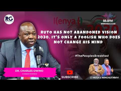 Ruto Has Not Abandoned Vision 2030. It's Only A Foolish Who Does Not Change His Mind ~ Dr Charles