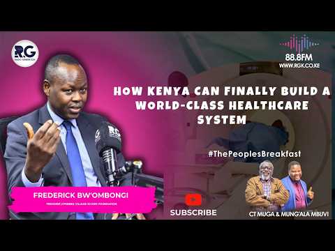 How Kenya Can Finally Build A World-Class Healthcare System ~ Frederick Bw'ombongi