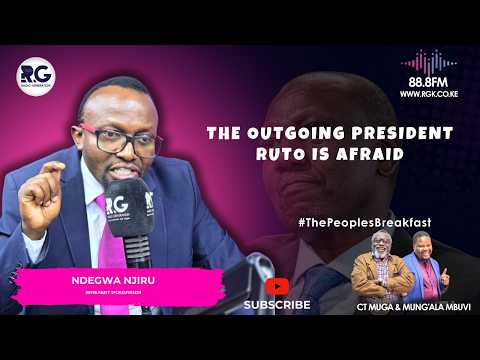 The Outgoing President Ruto Is Afraid: Ndegwa Njiru