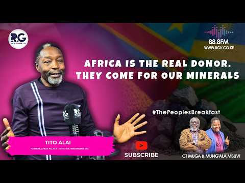 Africa Is The Real Donor. They Come For Our Minerals ~ Tito Alai